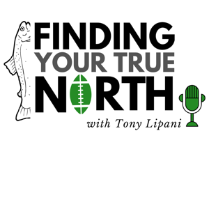 Finding Your True North with Tony Lipani