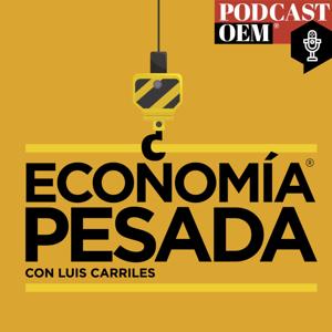 Economía Pesada by Podcast OEM