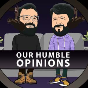 Our Humble Opinions