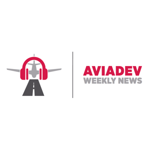 AviaDev Weekly News Podcast