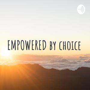 EMPOWERED by choice