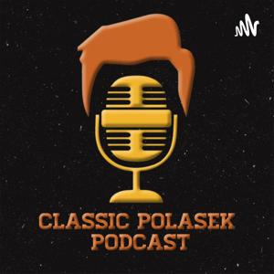 Classic Polasek Podcast