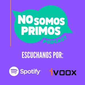 No somos Primos Podcast