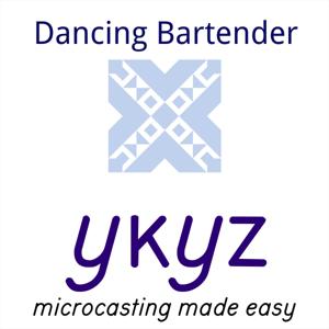 Dancing Bartender microcast