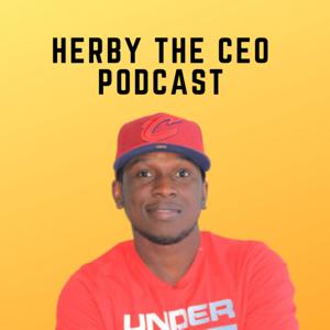 HERBY THE CEO PODCAST