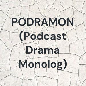 PODRAMON (Podcast Drama Monolog)