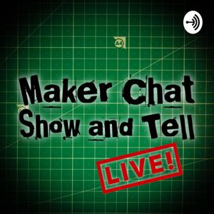 Maker Chat LIVE! Show and Tell