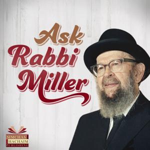 Ask Rabbi Miller