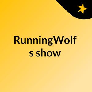 RunningWolf's show