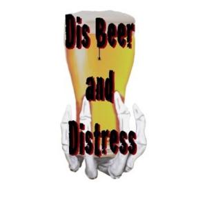 The DisBeer and Distress's Podcast