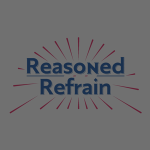 Reasoned Refrain