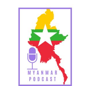 Myanmar Podcast by Yaw Kee