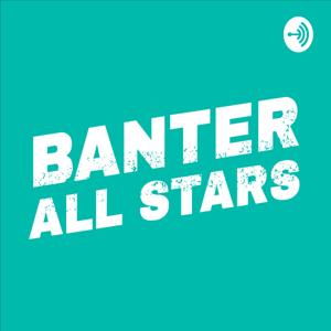 Banter All Stars Podcast