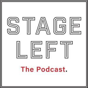 Stage Left: The Podcast