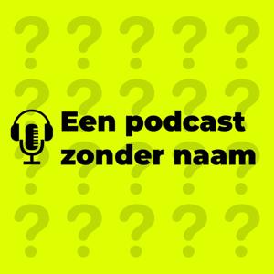 Een podcast zonder naam