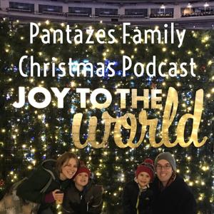 Pantazes Family Christmas Podcast