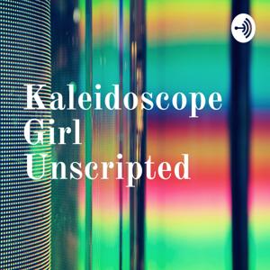 Kaleidoscope Girl Unscripted