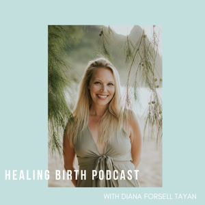 Healing Birth by Diana Forsell Tayan