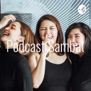 The Podcast Sambat