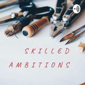 Skilled Ambitions