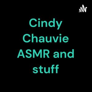 Cindy Chauvie ASMR and stuff