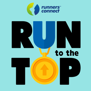 Run to the Top Podcast | The Ultimate Guide to Running by RunnersConnect : Running Coaching Community