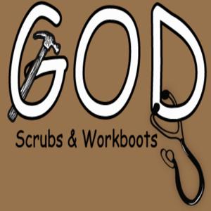 God, Scrubs, and Workboots Podcast