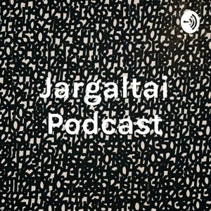 Jargaltai Podcast