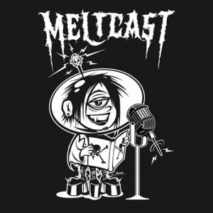 Meltcast 3.0 presented by Meltdown Comics by Meltdown Network