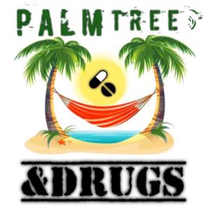 PALM TREES AND DRUGS 🌴🚀