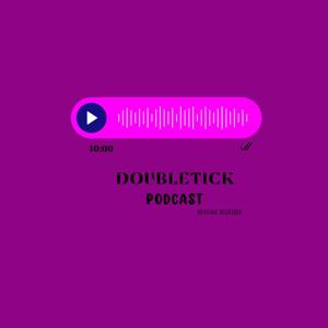 DoubleTick Podcast