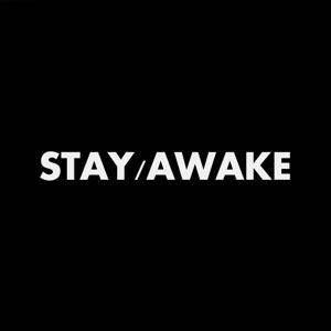 STAY AWAKE