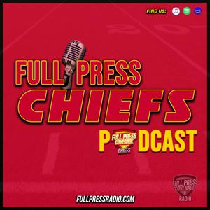 Full Press Chiefs Podcast