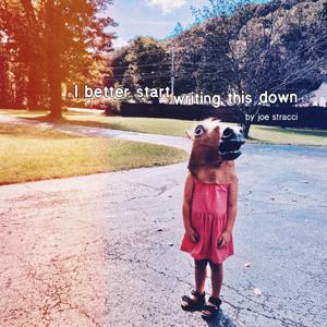 I Better Start Writing This Down