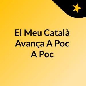 El Meu Català Avança A Poc A Poc