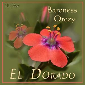 Dorado, El by Baroness Emma Orczy (1865 - 1947)