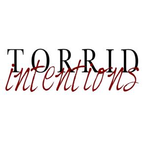 torrid Intentions