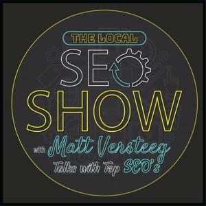 The Local SEO Show- Talks with Top SEO's