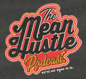 The Mean Hustle Podcast