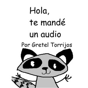 Hola, te mandé un audio