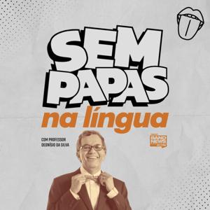 Sem Papas na Língua | Com Deonísio da Silva