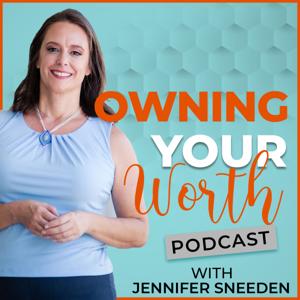 Owning Your Worth with Jennifer Sneeden