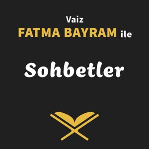 Vaiz Fatma Bayram ile Sohbetler by Fatma Bayram