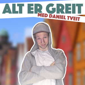 Alt Er Greit med Daniel Tveit