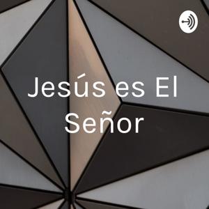 Jesús es El Señor