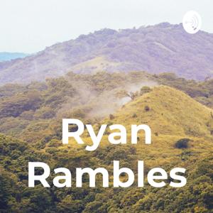 Ryan Rambles