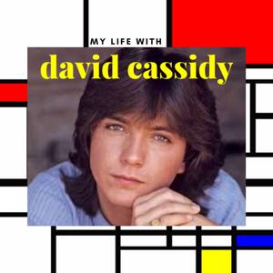 My Life with David Cassidy