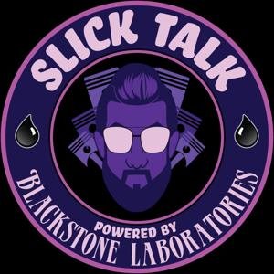 Slick Talk: Powered By Blackstone Laboratories