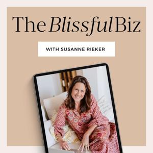 The Blissful Biz with Susanne Rieker