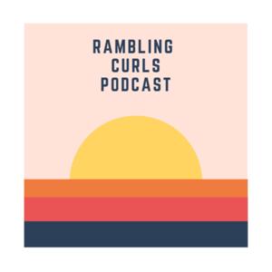 Rambling Curls Podcast